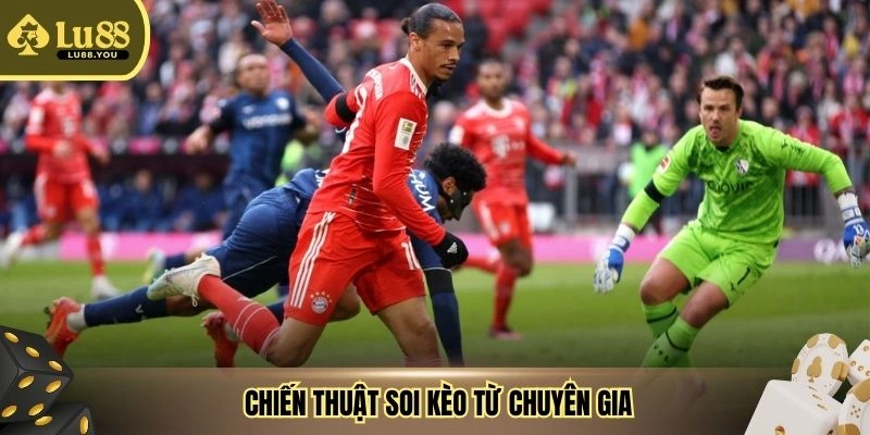 Chiến thuật soi kèo từ chuyên gia
